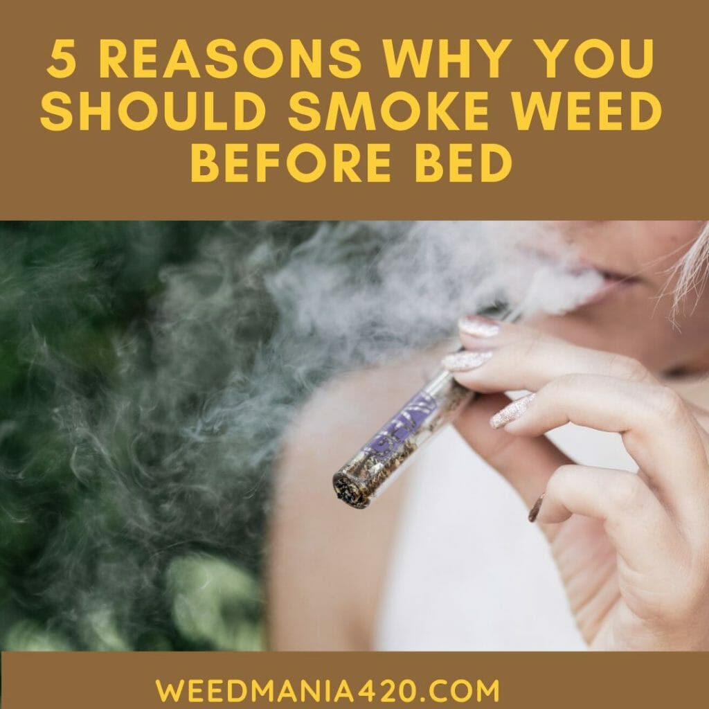 Reasons to smoke weed before bed